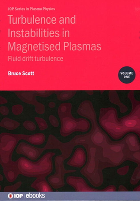 Turbulence and Instabilities in Magnetised Plasmas Volume 1: Fluid drift turbulence by Scott, Bruce