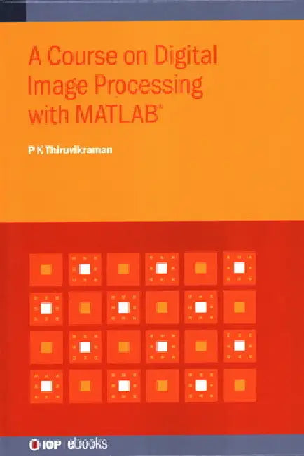 Course on Digital Image Processing with Matlab(r) by P. K. Thiruvikraman