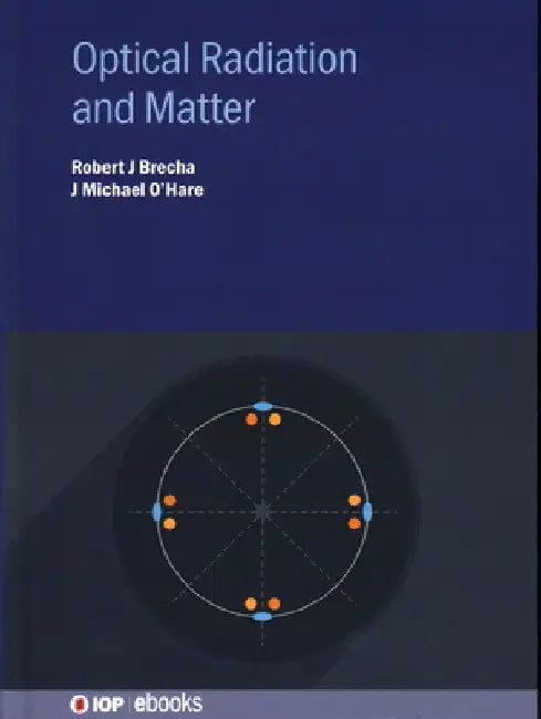 Optical Radiation and Matter by Robert J. Brecha