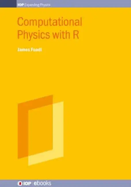 Computational Physics with R by James Foadi