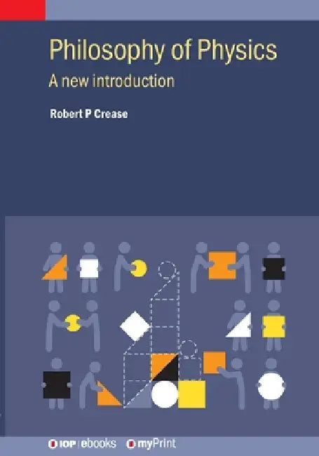Philosophy Of Physics by Robert Crease