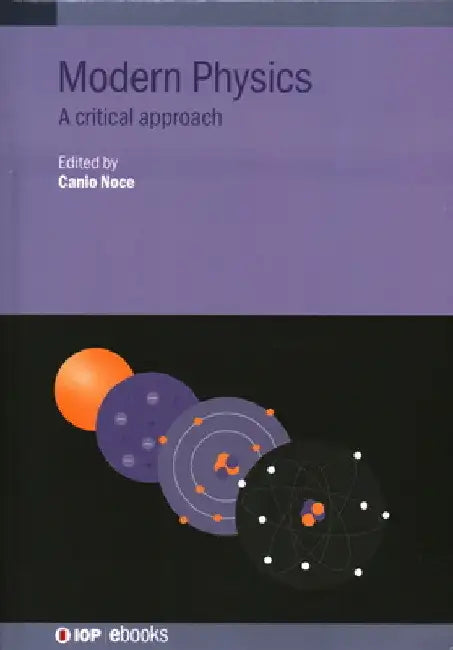 Modern Physics: A Critical Approach by Canio Noce