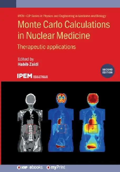 Monte Carlo Calculations In Nuclear Medicine Second Edition by Habib Zaidi