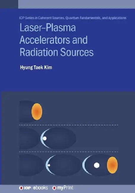 Laserplasma Accelerators And Radiation Sources by Hyung Taek Kim
