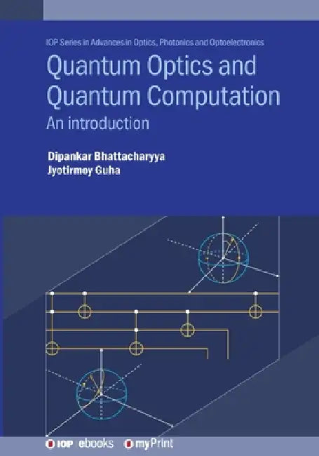 Quantum Optics And Quantum Computation by Dipankar Bhattacharyya