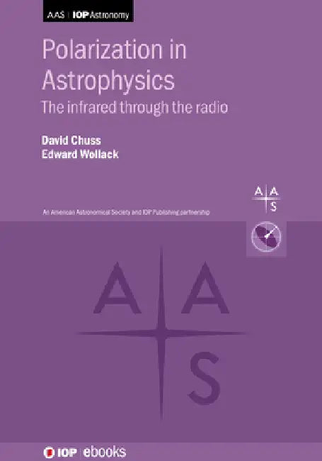 Astrophysical Polarimetry: Far-infrared through millimeter wavelengths by David Chuss, Edward Wollack