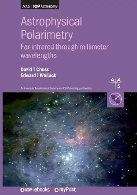 Astrophysical Polarimetry: Far-infrared through millimeter wavelengths by David Chuss, Edward Wollack