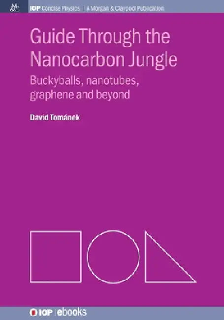 Guide Through The Nanocarbon Jungle by David Tománek