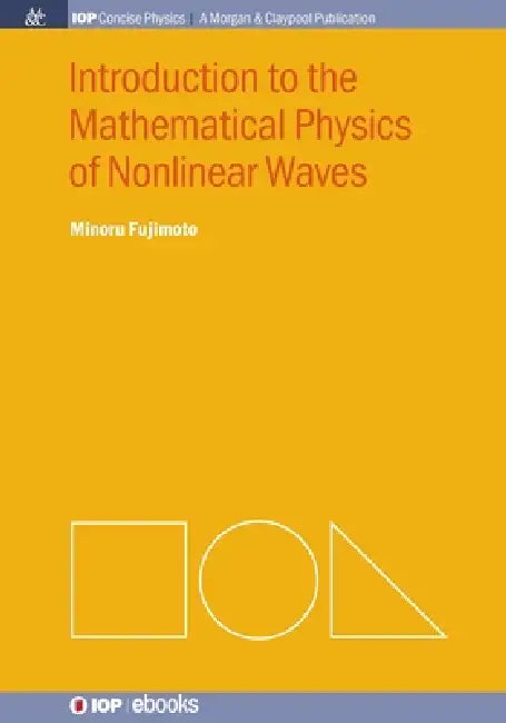 Introduction To The Mathematical Physics Of Nonlinear Waves by Minoru Fujimoto