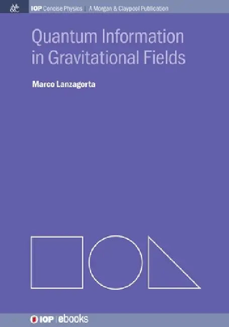 Quantum Information In Gravitational Fields by Marco Lanzagorta