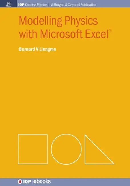 Modelling Physics With Microsoft Excelr by Bernard V Liengme
