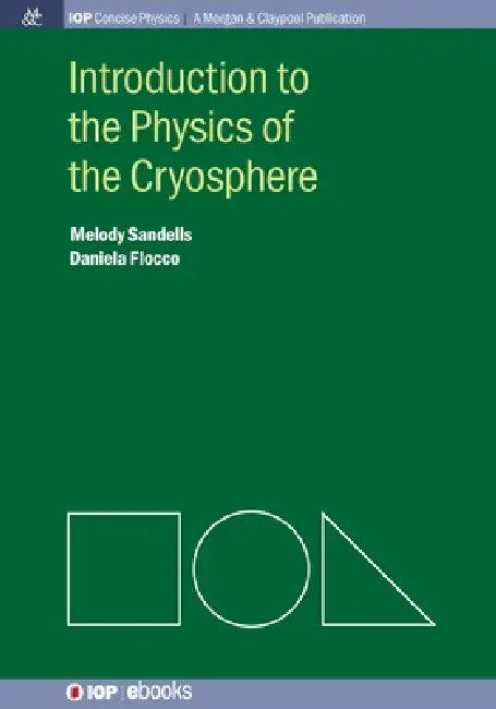 Introduction To The Physics Of The Cryosphere by Melody Sandells