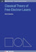 Classical Theory Of Freeelectron Lasers by Eric B Szarmes