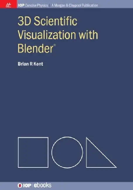 3d Scientific Visualization With Blenderr by Brian R Kent