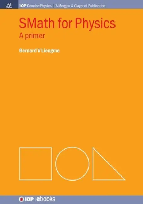 Smath For Physics by Bernard V Liengme