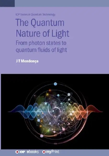 The Quantum Nature Of Light by José Tito Mendonça