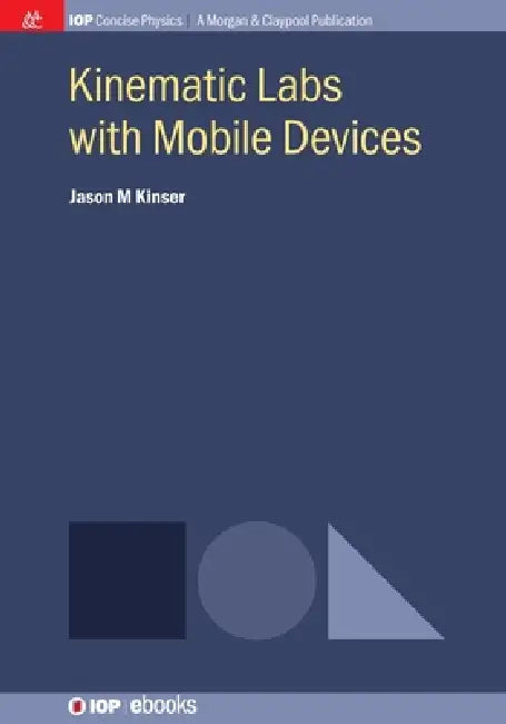 Kinematic Labs With Mobile Devices by Jason M Kinser