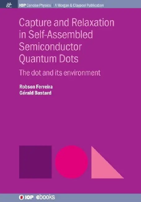 Capture And Relaxation In Selfassembled Semiconductor Quantum Dots by Robson Ferreira