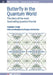 Butterfly In The Quantum World