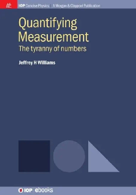 Quantifying Measurement by Jeffrey H Williams