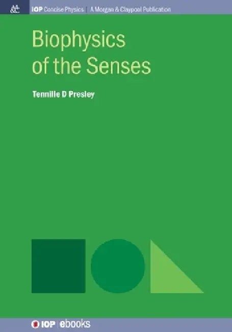 Biophysics Of The Senses by Tennille D Presley