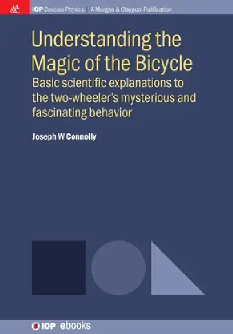 Understanding The Magic Of The Bicycle by Joseph W Connolly