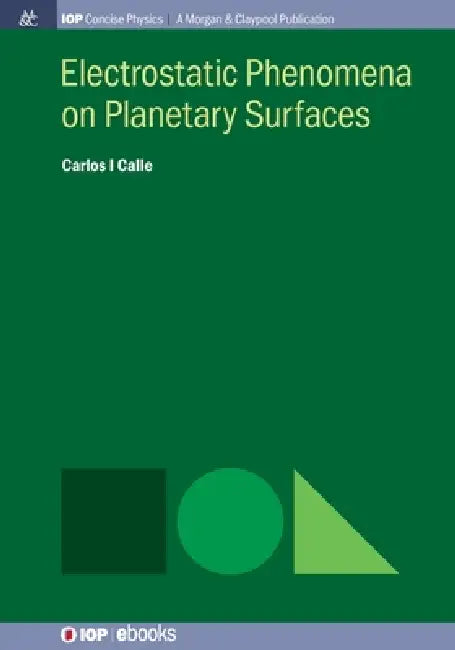 Electrostatic Phenomena On Planetary Surfaces by Carlos I Calle