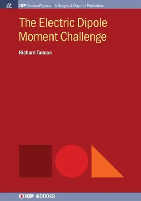 The Electric Dipole Moment Challenge by Richard M. Talman