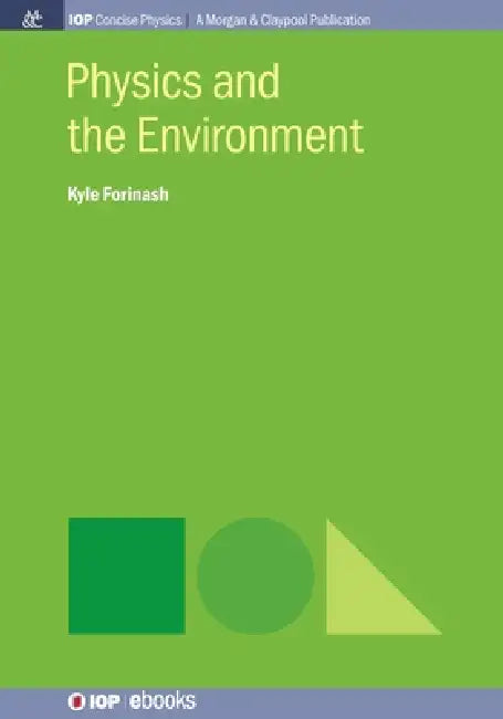 Physics And The Environment by Kyle Forinash Iii