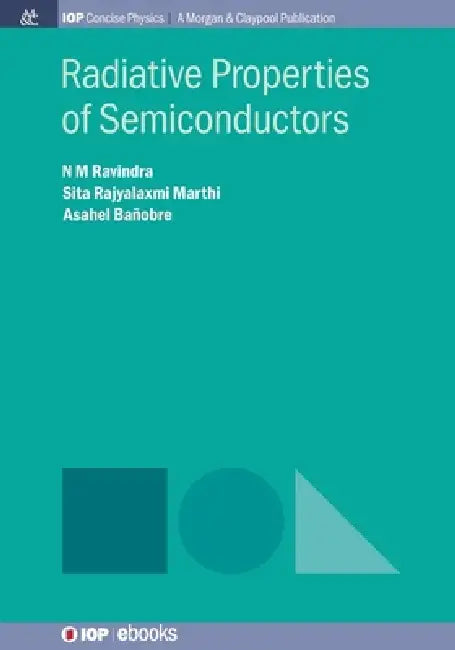 Radiative Properties Of Semiconductors by N M Ravindra