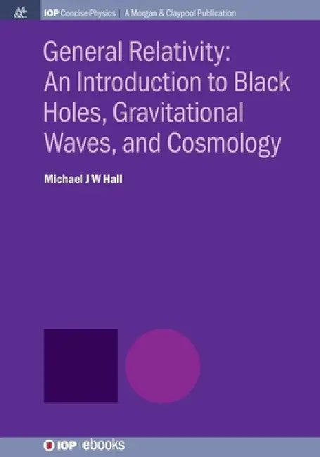 General Relativity by Michael J W Hall