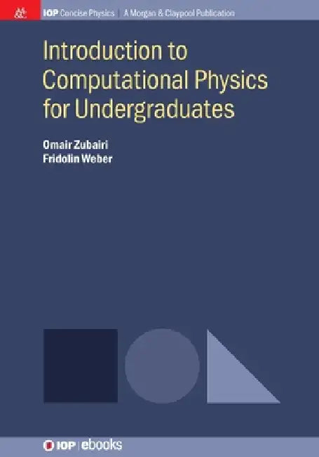 Introduction To Computational Physics For Undergraduates by Omair Zubairi