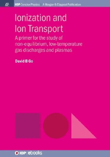 Ionization And Ion Transport by David B. Go