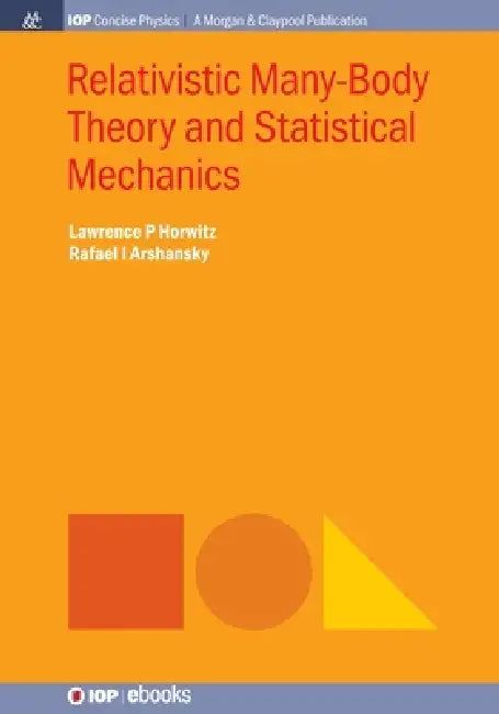 Relativistic Manybody Theory And Statistical Mechanics by Lawrence P. Horwitz