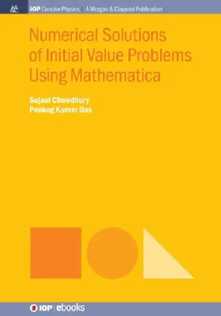 Numerical Solutions Of Initial Value Problems Using Mathematica by Sujaul Chowdhury