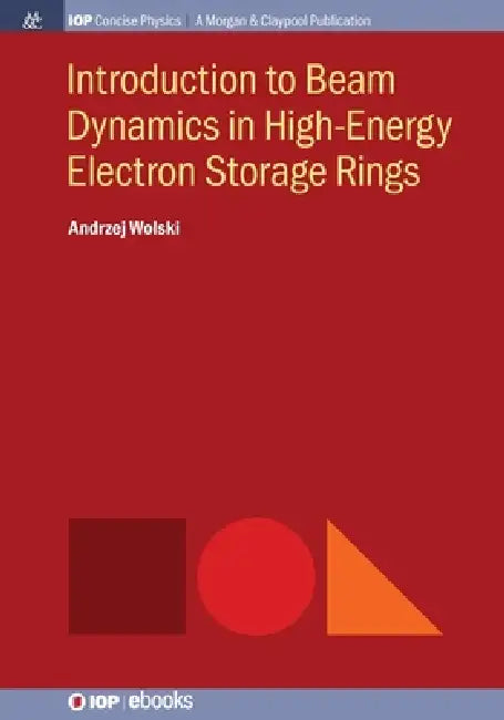 Introduction To Beam Dynamics In Highenergy Electron Storage Rings by Andrzej Wolski