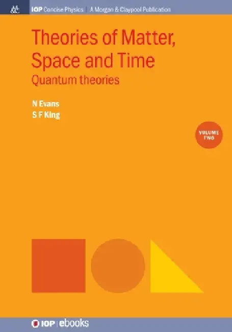 Theories Of Matter Space And Time Volume 2 by Nick Evans