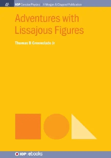 Adventures With Lissajous Figures by Jr. Thomas B. Greenslade