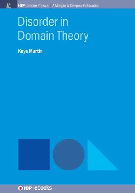 Disorder In Domain Theory by Keye Martin