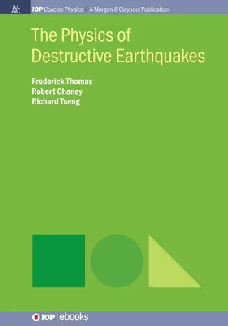 The Physics Of Destructive Earthquakes