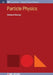 Particle Physics by Richard A Dunlap