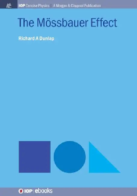 The Mössbauer Effect by Richard A Dunlap