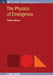 The Physics Of Emergence by Robert C Bishop