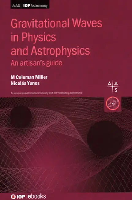 Gravitational Waves in Physics and Astrophysics by M. Coleman Miller