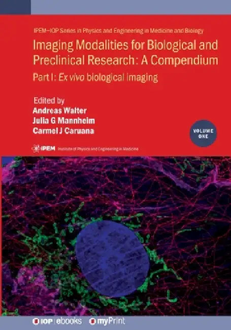 Imaging Modalities For Biological And Preclinical Research by Andreas Walter