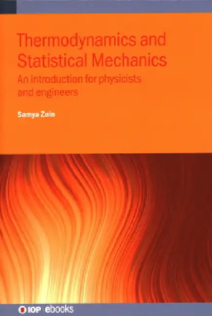 Thermodynamics and Statistical Mechanics: An Introduction for Physicists and Engineers by Samya Bano Zain