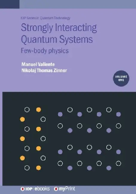 Strongly Interacting Quantum Systems Volume 1 by Manuel Valiente