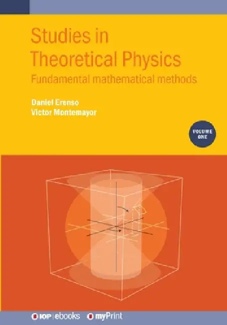 Studies In Theoretical Physics Volume 1 by Professor Daniel Erenso