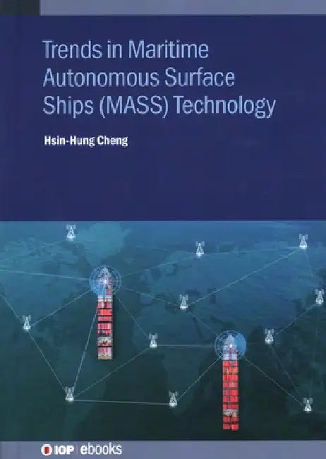 Trends in Maritime Autonomous Surface Ships (Mass) Technology by Hsin-Hung Cheng