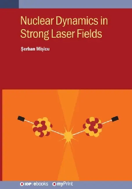 Nuclear Dynamics In Strong Laser Fields by Serban Misicu